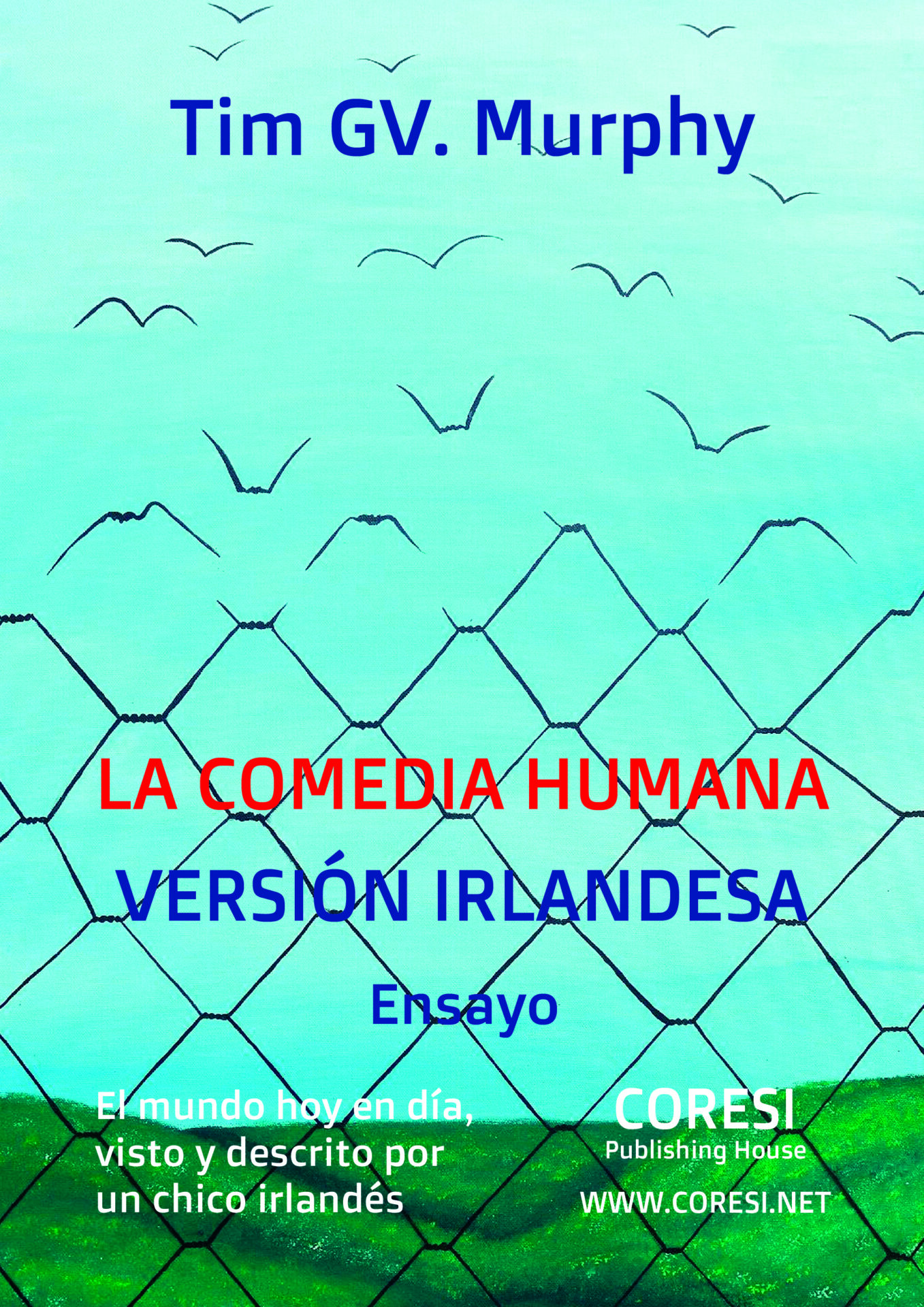 La Comedia Humana, Versión Irlandesa: El Mundo Hoy en Día, Visto y Descrito por un Chico Irlandés. Ensayo