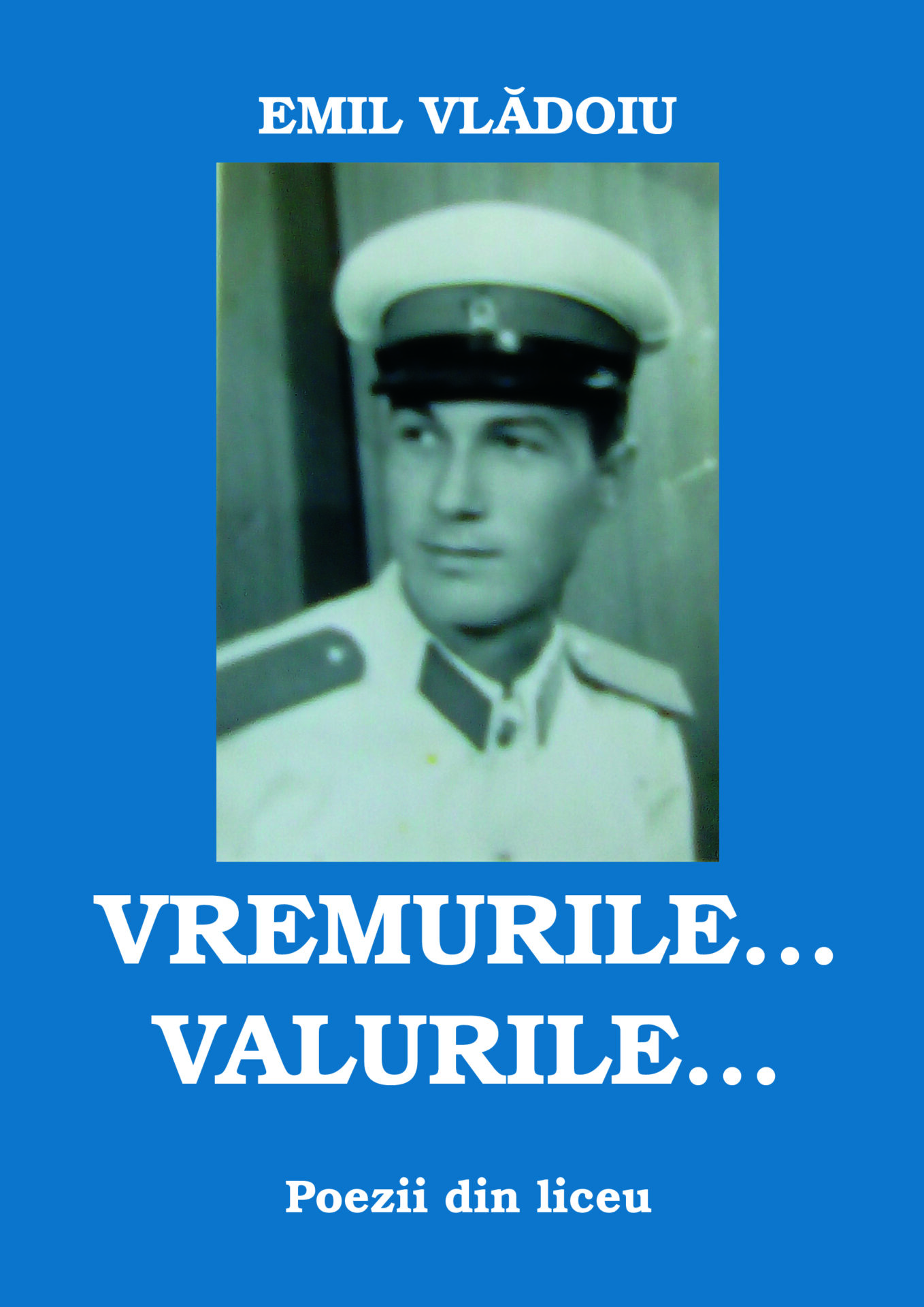 Vremurile... Valurile... Poezii din liceu