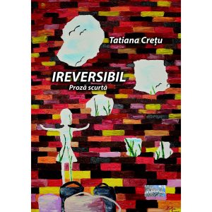 Coperta cărții „Ireversibil” de Tatiana Crețu