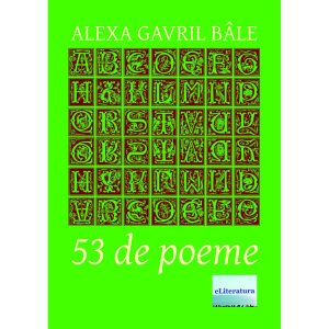 Alexa Gavril Bâle - 53 de Poeme - [978-606-700-862-3]