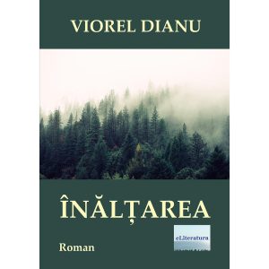 Viorel Dianu - Înălțarea - [978-606-700-866-1]