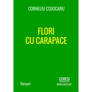 Corneliu Cojocaru - Flori cu carapace - [978-606-996-091-2]