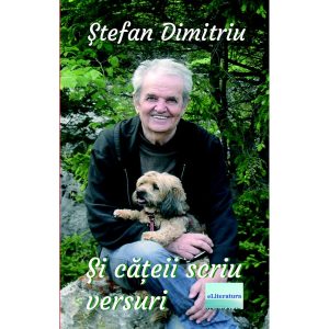 Ștefan Dimitriu - Și cățeii scriu versuri - [978-606-001-084-5]