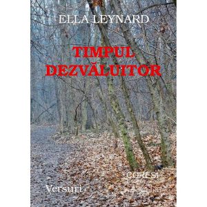 Ella Leynard - Timpul dezvăluitor. Versuri - [978-606-996-277-0]