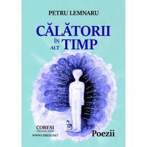 Petru Lemnaru - Călătorii în alt timp. Poezii - [978-606-996-393-7]