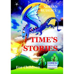 Adrian Budescu - Time's Stories. For Children - [978-606-996-493-4]